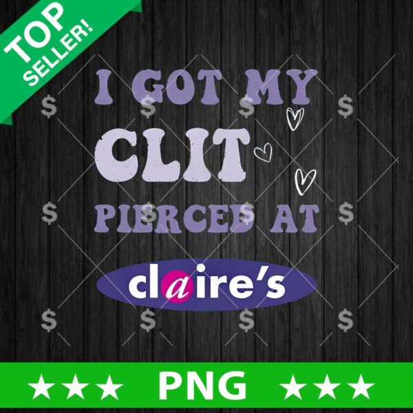 I Got My Clit Pierced At Claire's Png