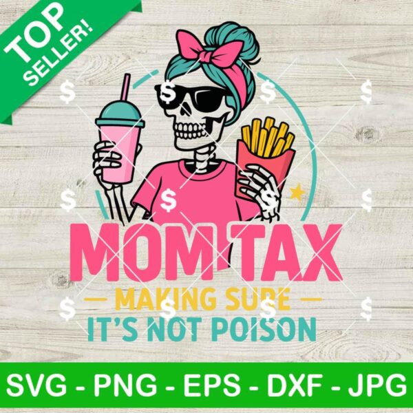 Mom Tax Making Sure It's Not Poison PNG, Funny Mom Drinking Sublimation Png, Messy Bun Mom Png