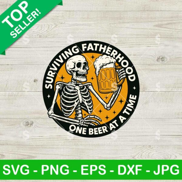 Surviving Fatherhood One Beer At A Time Svg