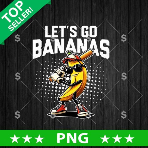 Let's Go Bananas Baseball Png, Bananas Baseball Sublimation Png, Baseball Funny Png