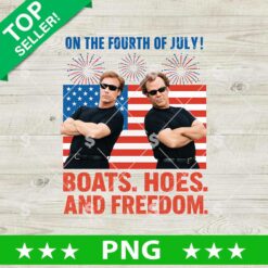 On The Fourth Of July Boats Hoes And Freedom Png