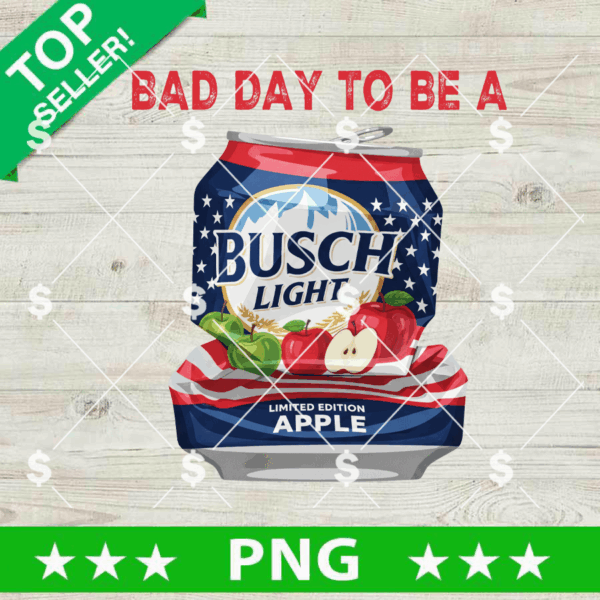 Bad Day To Be A Busch Light Beer Png, Busch Light Apple Png Sublimation Png, Patriotic Busch Light Apple Png