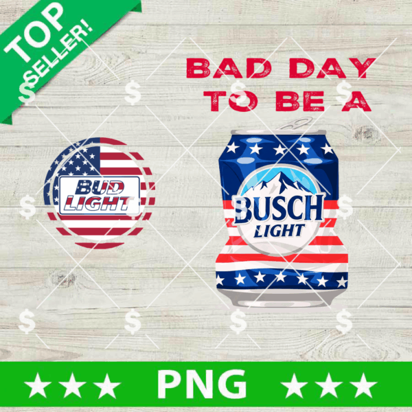 Bad Day To Be A Busch Light Png, 4th of July Busch Beer Sublimation Png, Red White and Busch Light Png