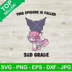 Kuromi This Episode Called 3rd Grade Svg, Back To School Svg, Kuromi Student Svg