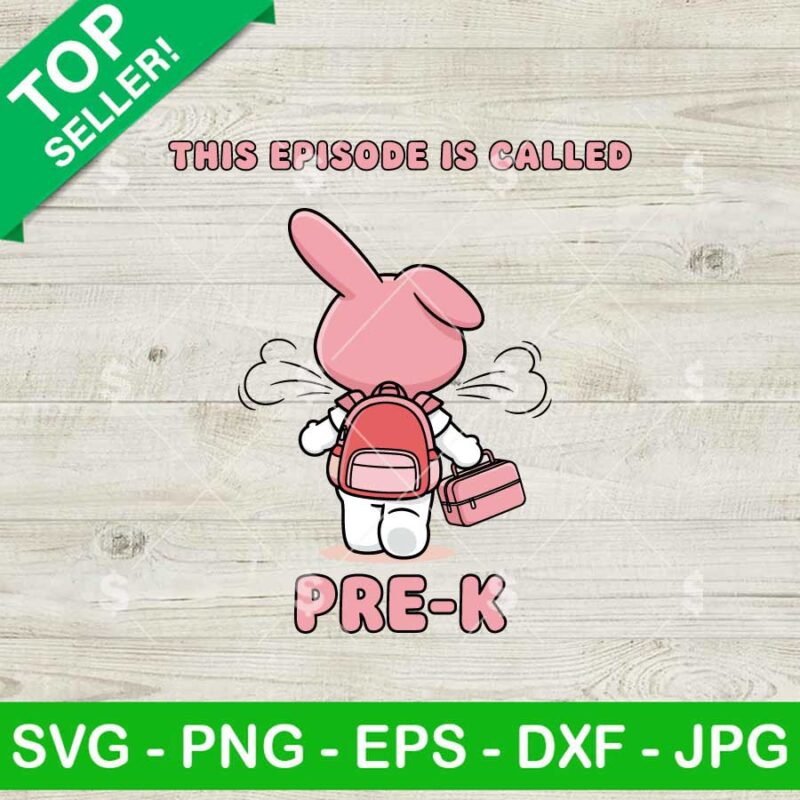 My Melody This Episode Called Pre K Svg, Back To School Svg, First day of School Svg