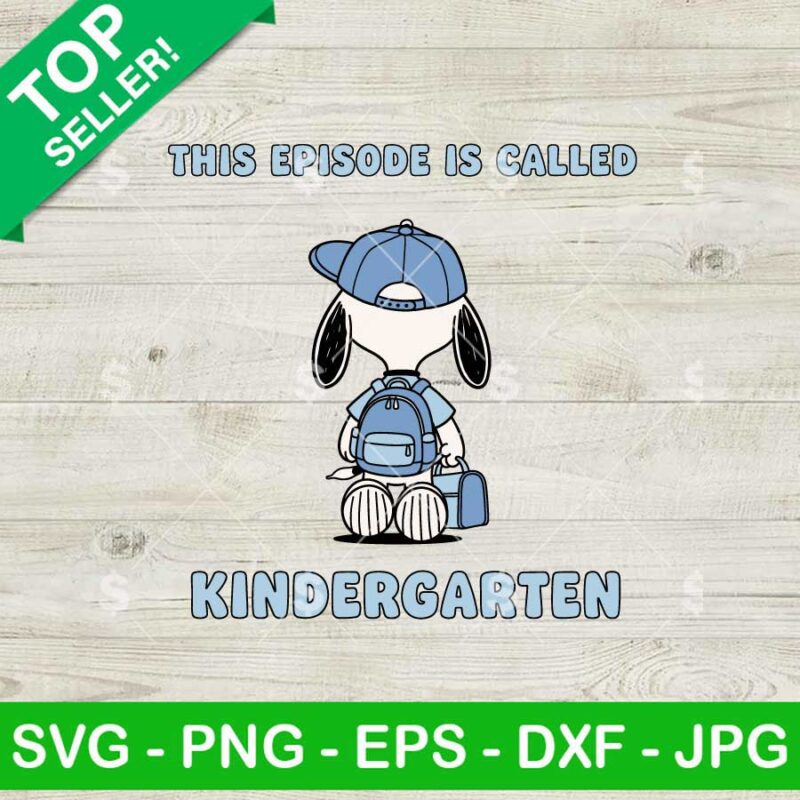 Snoopy This Episode Called Kindergarten Svg