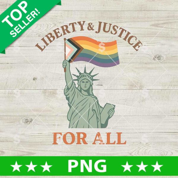 Liberty Justice For All Png, LGBT Liberty Sublimation Png, Justice LGBT Png