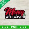 Money Well Wasted PNG