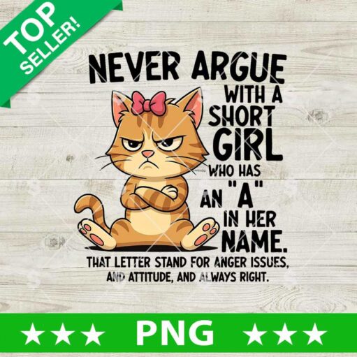 Cart 6 Never Argue With A Short Girl PNG