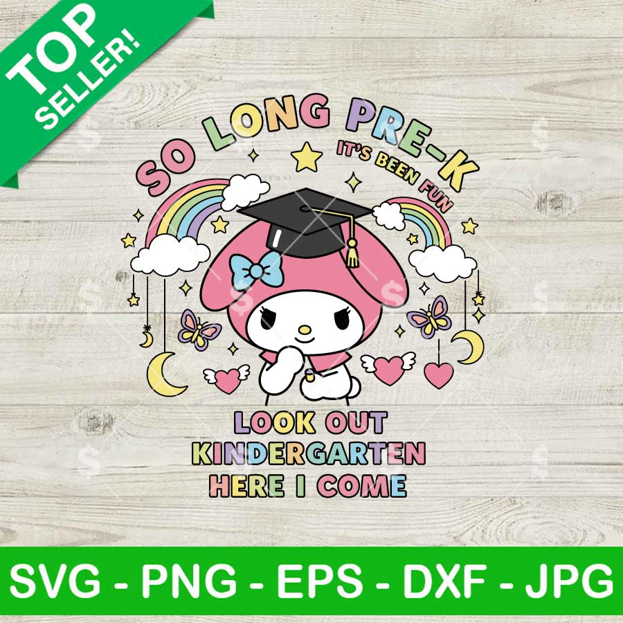 My Melody So Long Pre-K Look Out Kindergarten Here I Come SVG