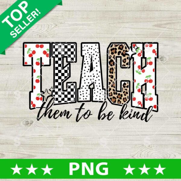 Teach Them To Be Kind Png