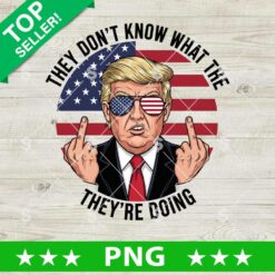They Don't Know What The Fuck They're Doing Png