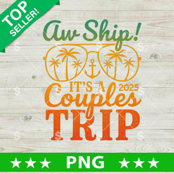 Aw Ship It's A 2025 Couple Trip PNG