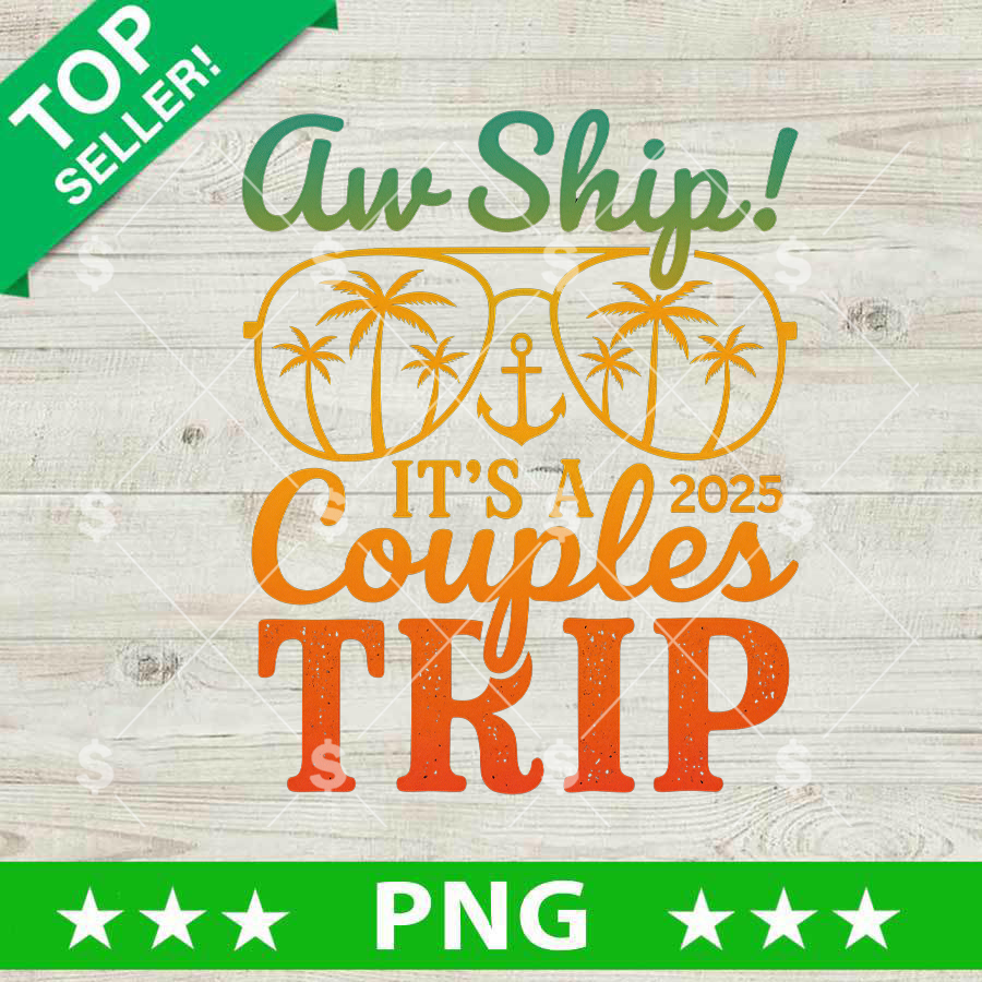 Aw Ship It's A 2025 Couple Trip PNG