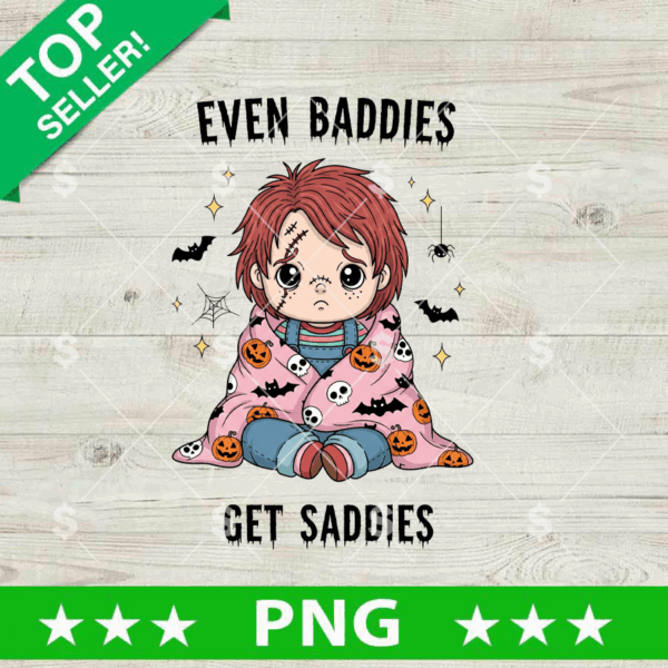 Chucky Even Baddies Get Saddies PNG
