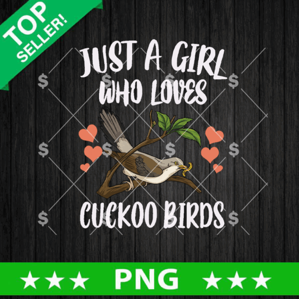 Just A Girl Who Loves Cuckoo Birds PNG