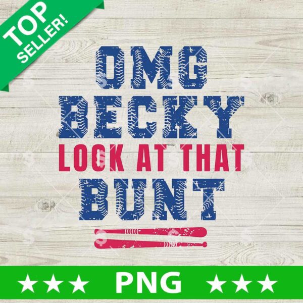 OMG Becky Look At That Bunt PNG