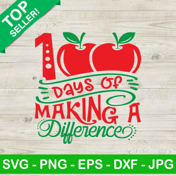 100 Days of making a difference SVG, 100 days of school SVG, Back to school SVG