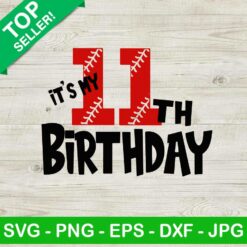 It's my 11th birthday SVG, 11th birthday SVG, Baseball birthday SVG