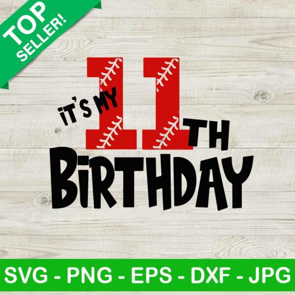 It's my 11th birthday SVG, 11th birthday SVG, Baseball birthday SVG