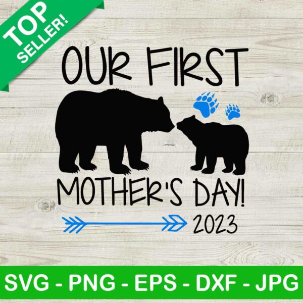 Our first mothers day 2023 SVG, Happy mothers day SVG, Mother day bear SVG