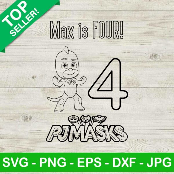 Max is four pjmasks SVG, Pj masks birthday SVG, Pj masks SVG