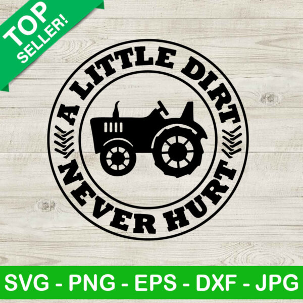 A little dirt never hurt tractor SVG, Farm Tractor SVG, Toddler Boy SVG