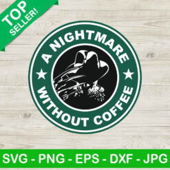 A Nightmare Without Coffee SVG, Starbucks Logo SVG, A Nightmare On Elm Street SVG