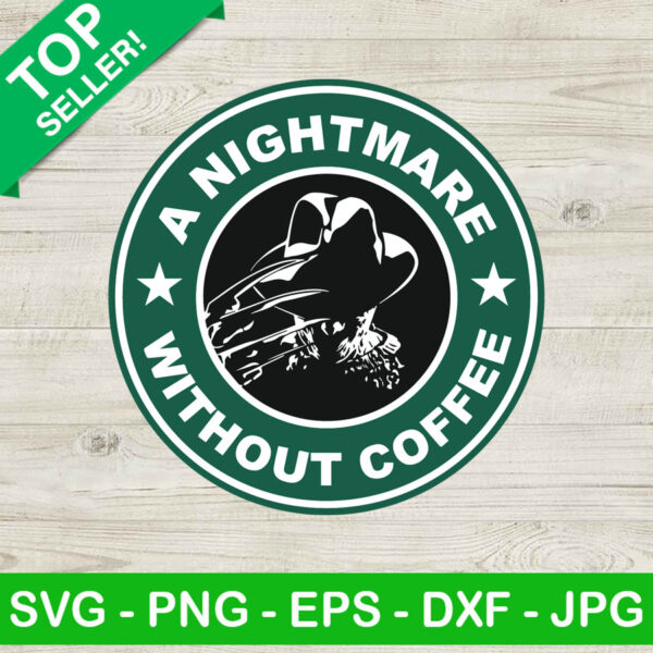 A Nightmare Without Coffee SVG, Starbucks Logo SVG, A Nightmare On Elm Street SVG