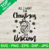 All i want for christmas is a Unicorn SVG, Unicorn christmas SVG, Unicorn SVG