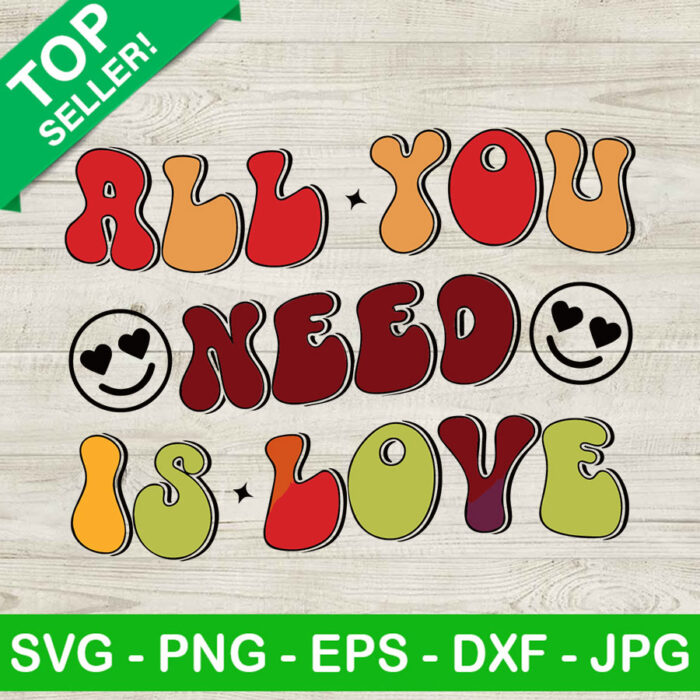 All you need is love SVG, Happy valentine day SVG, Love SVG
