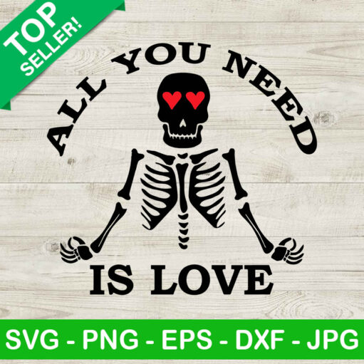 All you need is love skeleton SVG