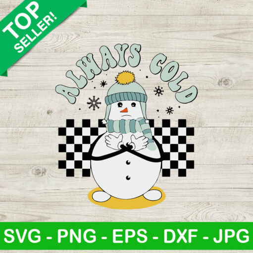 Alway Cold Snowman SVG Snowman Skateboarding SVG Christmas Snowman SVG