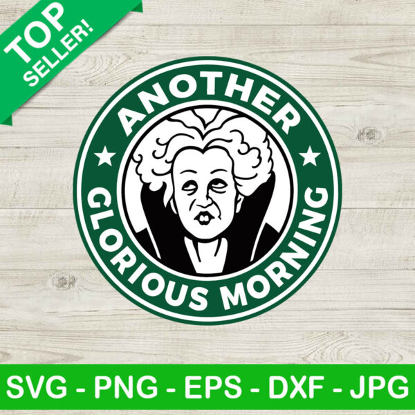 Another Clorious Morning SVG, Hocus Pocus Starbucks Coffee SVG, Starbucks Logo Halloween SVG