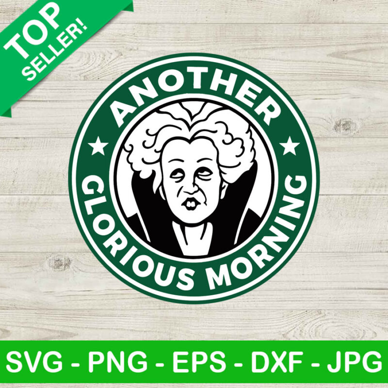 Another Clorious Morning SVG, Hocus Pocus Starbucks Coffee SVG, Starbucks Logo Halloween SVG