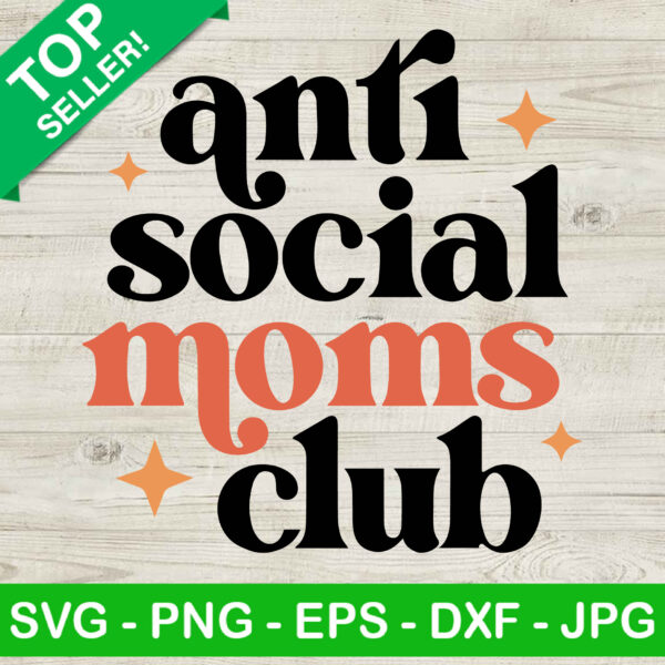 Anti Social Moms Club SVG, Antisocial mom SVG, Mom Club SVG