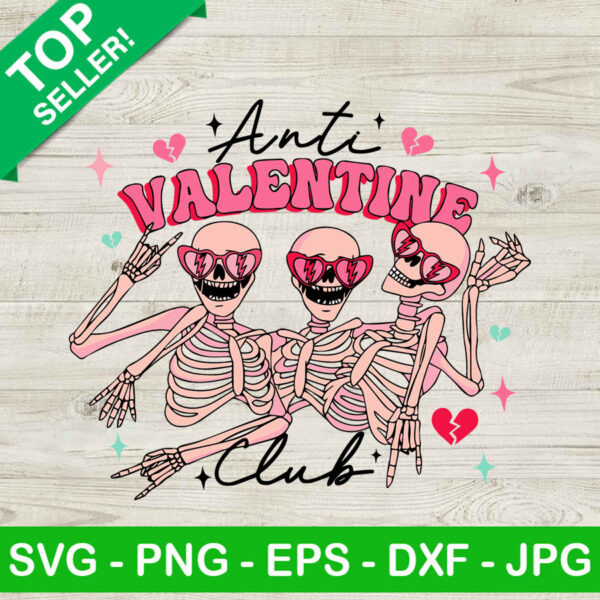Anti Valentine Club SVG, Skeleton Anti Valentine SVG, Valentine SVG