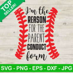 Baseball stitch quotes SVG, Im the reason for the parent conduct form SVG, Baseball SVG