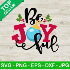 Be joyful SVG, Christmas SVG, Holly SVG