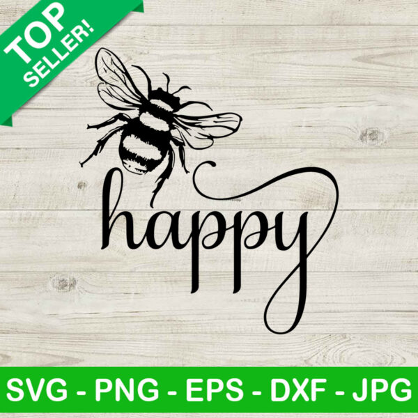 Bee Happy SVG, Happy Quotes SVG, Be Happy Inspire Quotes SVG
