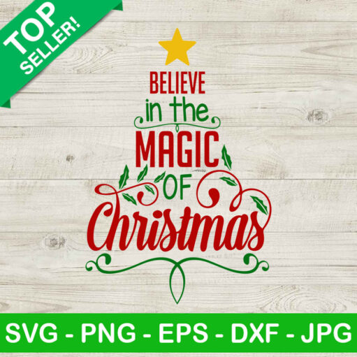 Believe in the magic of christmas SVG, Christmas quote SVG, Christmas Magic SVG