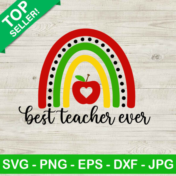 Best teacher ever SVG, Rainbow best teacher ever SVG, Teacher SVG