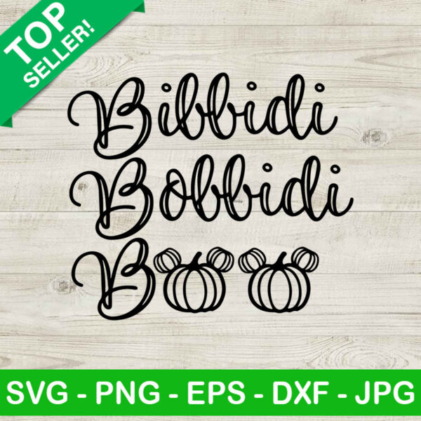 Bibbidi Bobbidi Boo SVG, Boo Halloween SVG, Halloween Quotes SVG