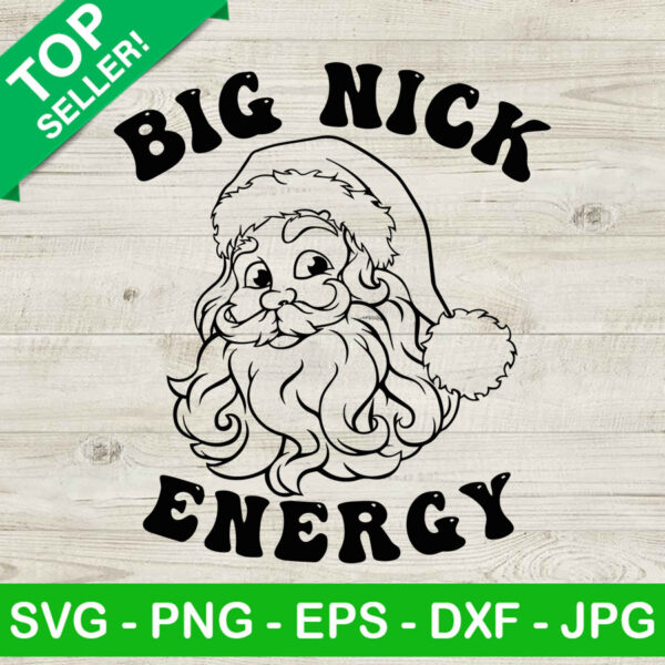 Big Nick Energy Santa Claus SVG, Big Nick Energy SVG, Christmas SVG