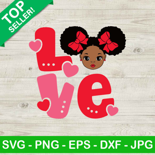 Black girl love valentine SVG, Valentine day SVG, Black girl love SVG