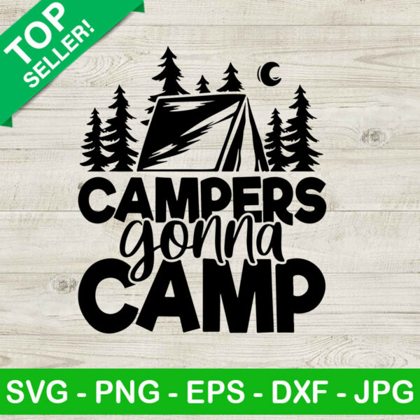 Campers Gonna Camp SVG, Camping SVG, Campers SVG