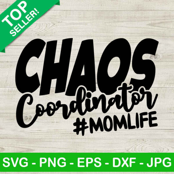 Chaos coordinator momlife SVG, Mother's day SVG, Chaos coordinator SVG