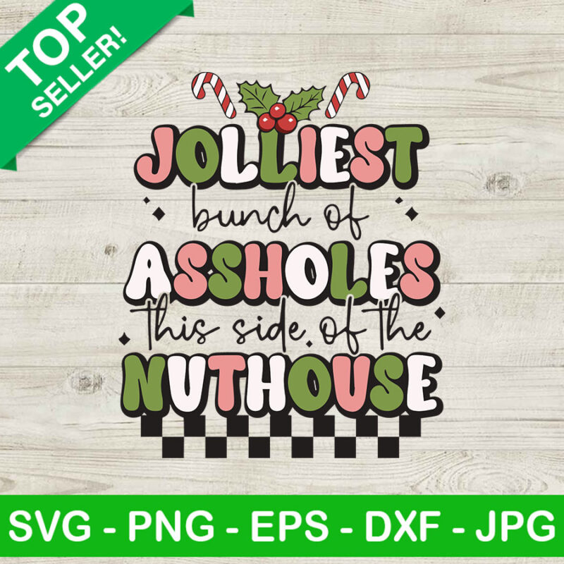 Christmas Jolliest Bunch Of Assholes SVG, Christmas SVG, Jolliest Christmas SVG
