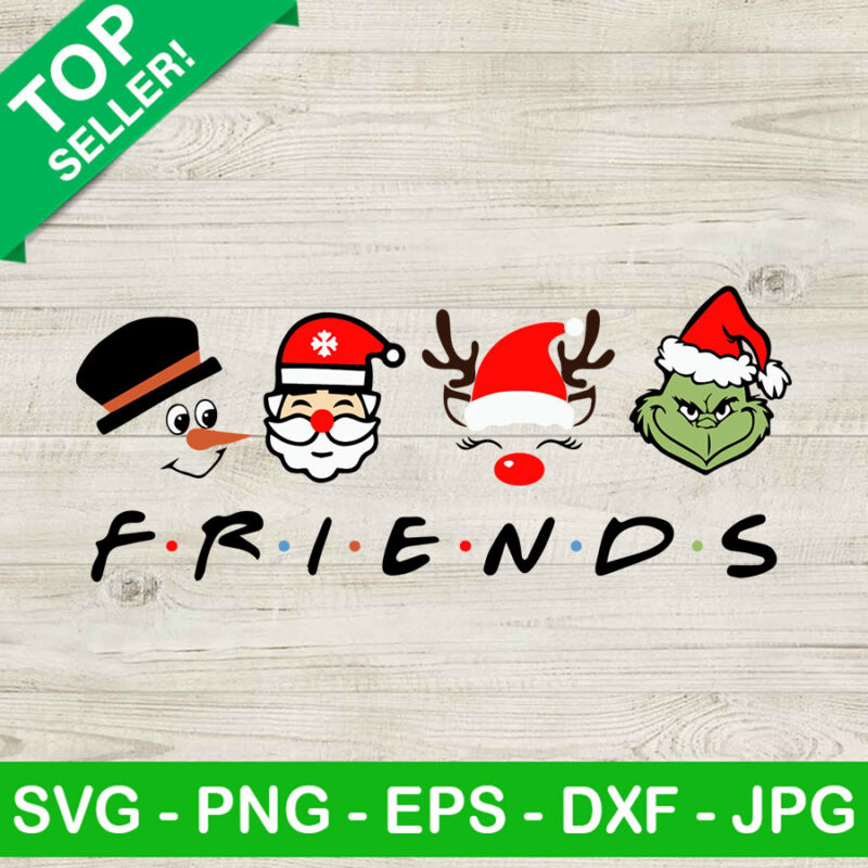 Christmas friends snowman grinch SVG, Christmas character SVG, Santa reindeer SVG