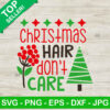 Christmas hair don't care SVG, Christmas tree SVG, Christmas SVG